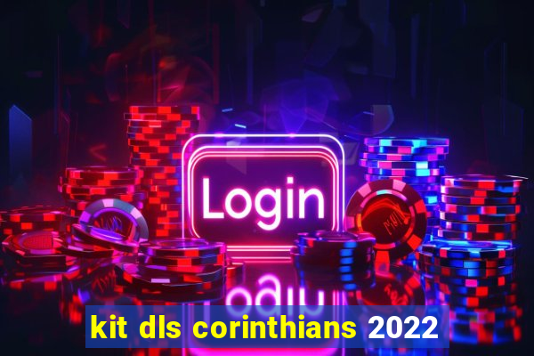 kit dls corinthians 2022